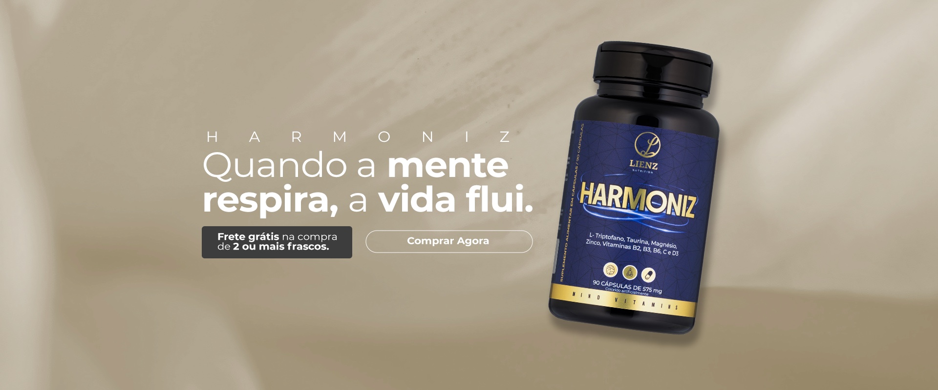 Harmoniz. Quando a mente respira, a vida flui. Frete grátis na compra de 2 ou mais frascos.